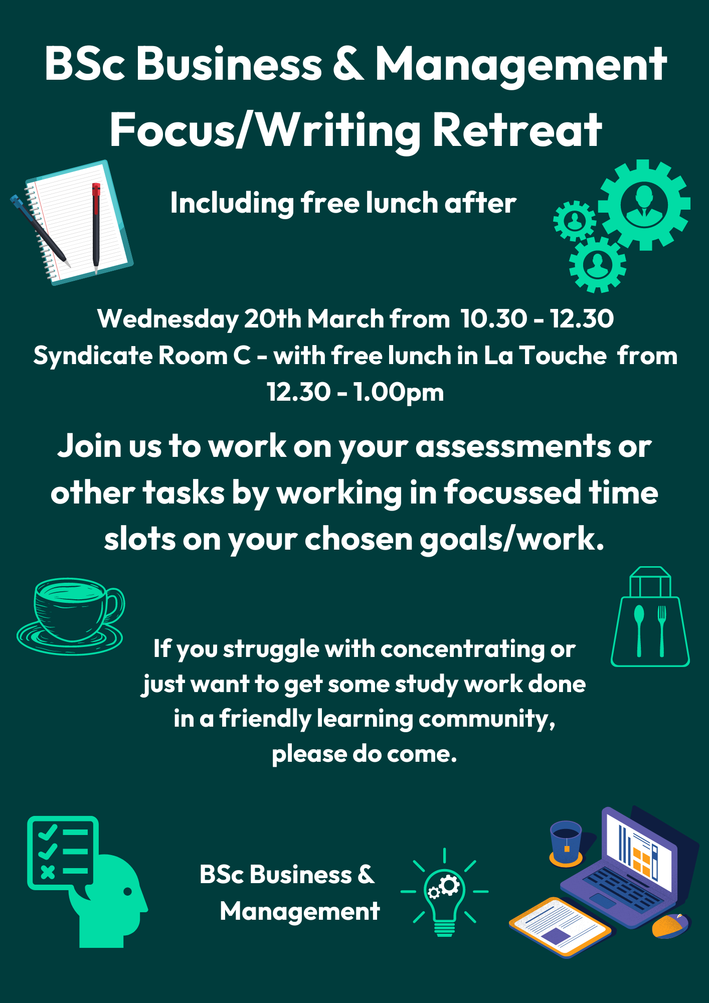 BSc Business and Management Focus/writing retreat

Including Free Lunch after

Join us to work on your assessments or other tasks in focussed time slots on your chosen goals/work

If you struggle with concentrating or just want to get some study work work done in a friendly learning community, please do come